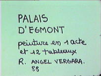 Palais d'Egmont. Peinture en 1 acte et 12 tableaux, 1988, Angel Vergara Santiago. © the artist(s)